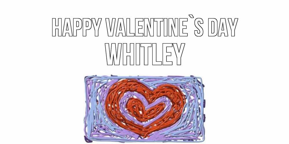 Greetings card с именем, Whitley Happy Valentine`s Day красное сердечко для валентинки Greetings with text for free download 